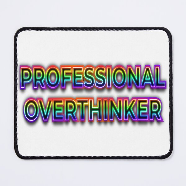 Item preview, Professional Overthinker designed and sold by AuDHDesigns AUS .