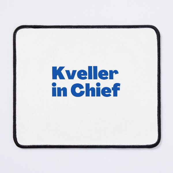 Item preview, Kveller in Chief Blue designed and sold by NJGDesigns.