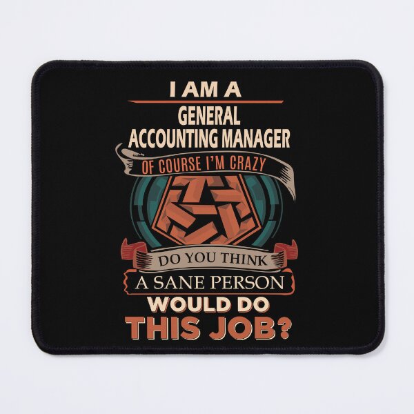 Item preview, General Accounting Manager T Shirt - Sane Person Job Gift Item Tee designed and sold by stacyarmst.