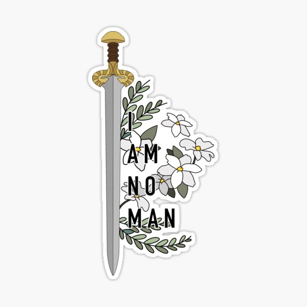 LOTR I Am No Man Vinyl Sticker Eowyn Shield-maiden of Rohan 