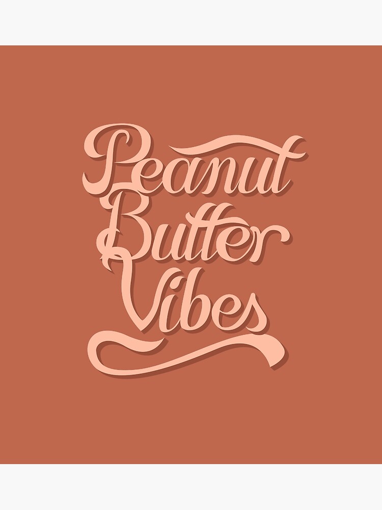"Peanut Butter Vibes" Poster by lmbeckman Redbubble