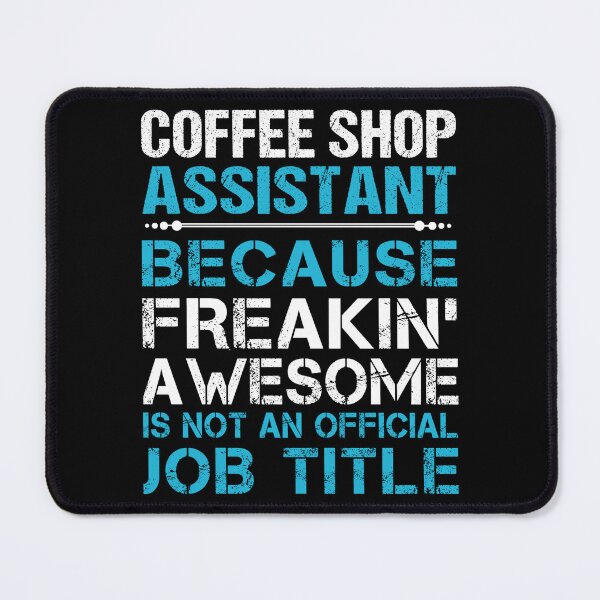 Item preview, Coffee Shop Assistant T Shirt - Freaking Awesome Job Gift Item Tee designed and sold by masondilla.