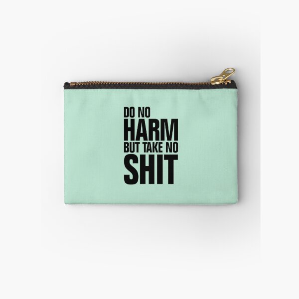 Item preview, Do No Harm But Take No Shit designed and sold by allysmar.