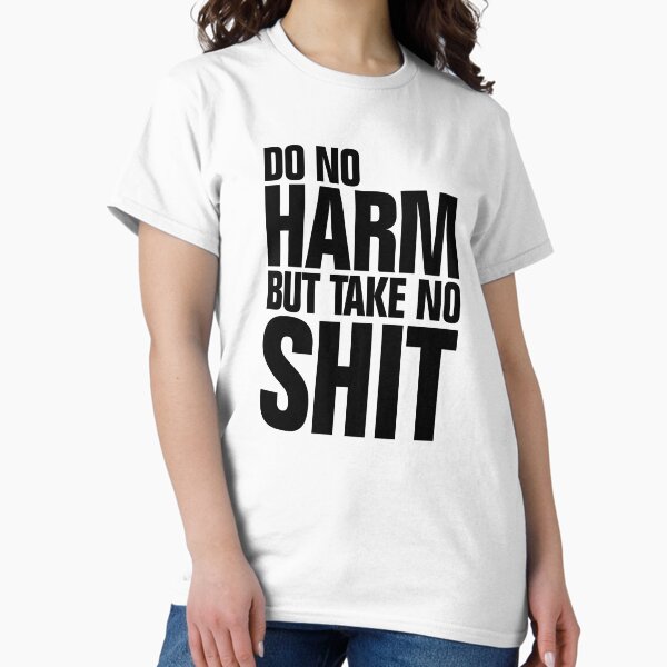 Item preview, Do No Harm But Take No Shit designed and sold by allysmar.