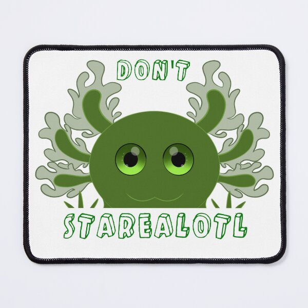 Item preview, GFP Don’t Starealotl designed and sold by Spherical Effects Shop.