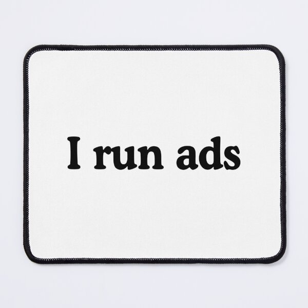 Item preview, I Run Ads Media Buyer designed and sold by allysmar.