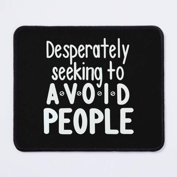 Item preview, Desperately Seeking to Avoid People designed and sold by clounewcomb.