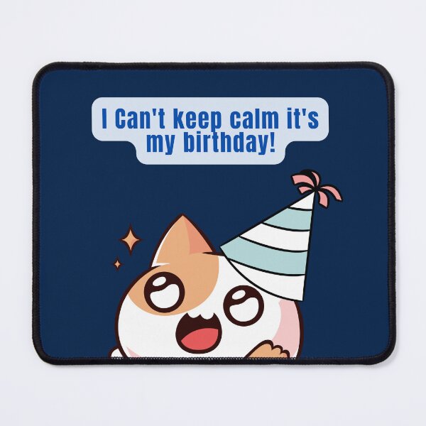 Item preview, I Can't keep calm, it's my birthday! designed and sold by PhoeniXDreamer.