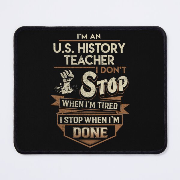 Item preview, U.S. History Teacher T Shirt - I Stop When Done Job Gift Item Tee designed and sold by natalinedk.
