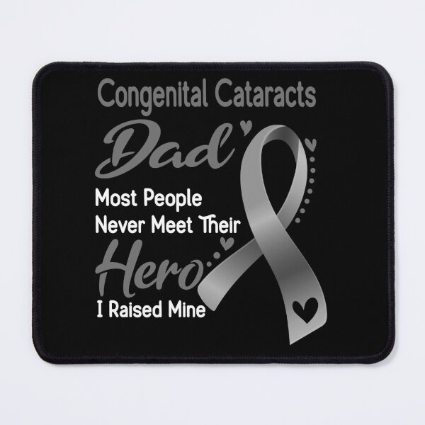 Item preview, Congenital Cataracts Dad Most People Never Meet Their Hero I Raise Mine designed and sold by tenjun16.