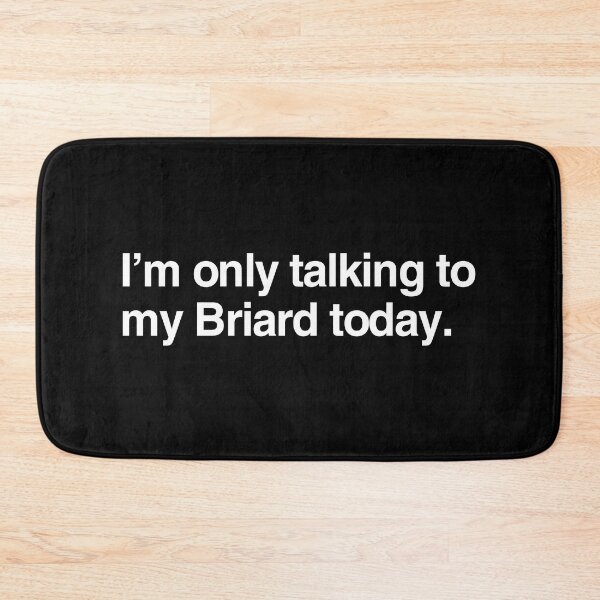 Item preview, I'm Only Talking To My Briard designed and sold by More Cute Dogs.