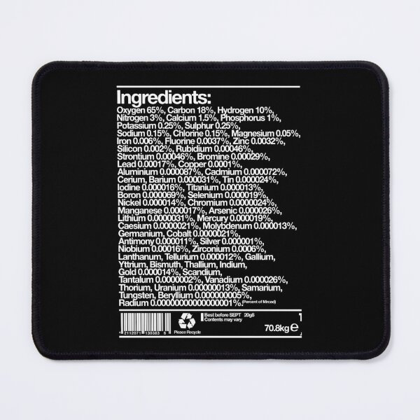 Item preview, Human Ingredients Oxygen 65_ Carbon 18_ Hydrogen 10_ designed and sold by ruthhickton67.
