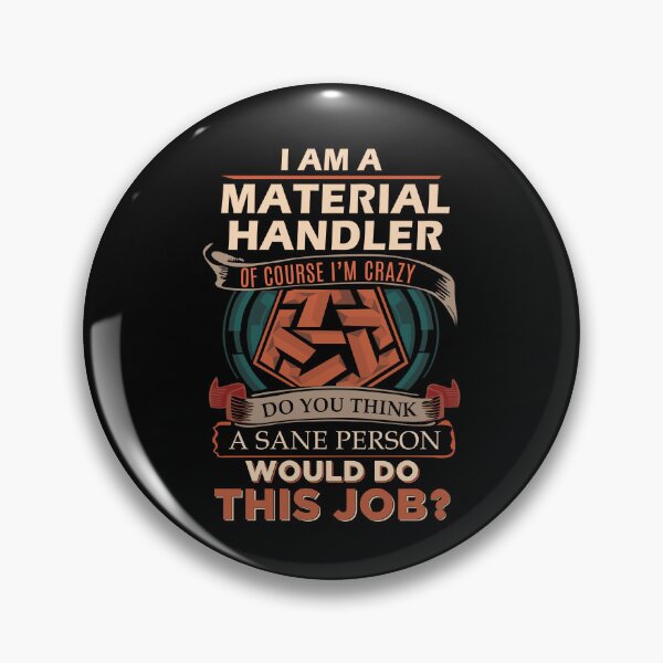 Item preview, Material Handler T Shirt - Sane Person Job Gift Item Tee designed and sold by vonnie38uo.