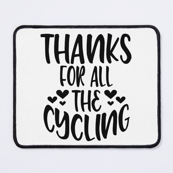 Item preview, Thanks For All The Cycling designed and sold by Byrd-Maureen.