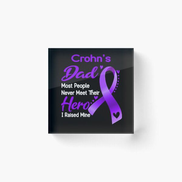 Item preview, Crohn's Dad Most People Never Meet Their Hero I Raise Mine designed and sold by tenjun16.