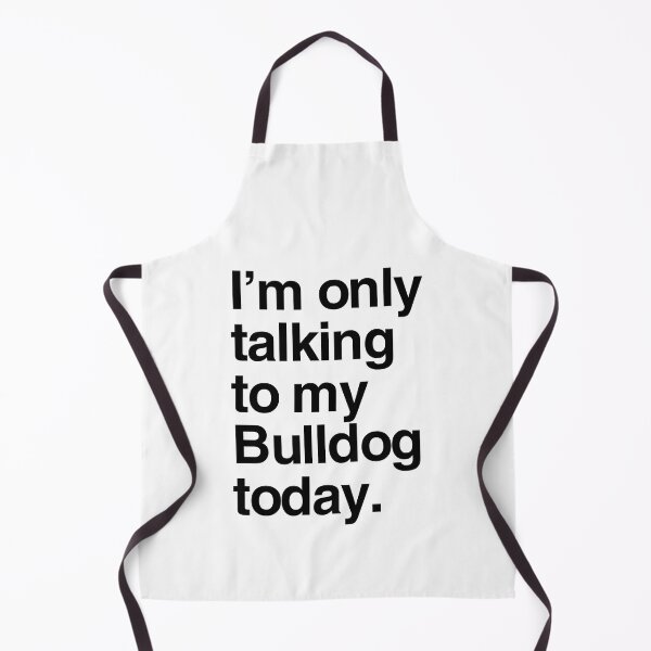 Item preview, I'm Only Talking To My English Bulldog designed and sold by More Cute Dogs.