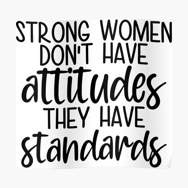 Strong Women Dont Have Attitudes They Have Standards Happy International Womens Day 2022 