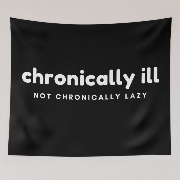 Item preview, Chronically Ill, Not Chronically Lazy designed and sold by SayWhatYouFeel.