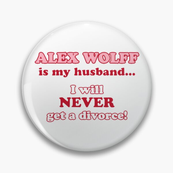 Item preview, Alex Wolff is my Husband... I will never get a divorce designed and sold by euforic.