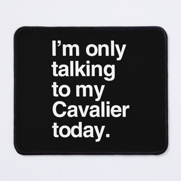 Item preview, I'm Only Talking To My Cavalier King Charles Spaniel designed and sold by More Cute Dogs.