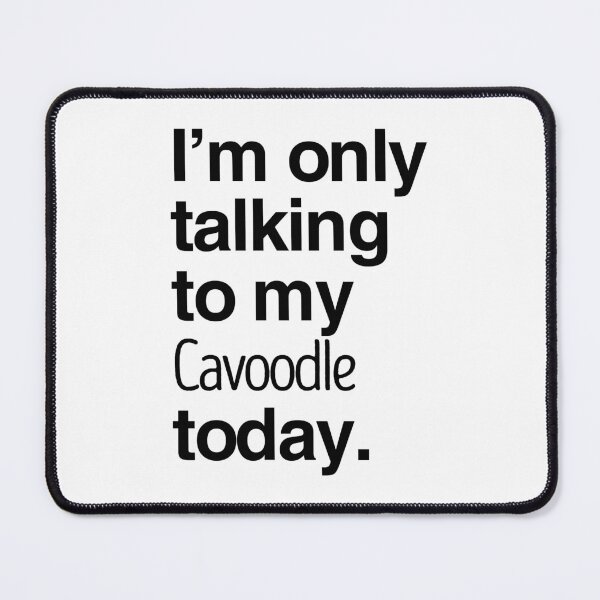 Item preview, I'm Only Talking To My Cavoodle designed and sold by More Cute Dogs.
