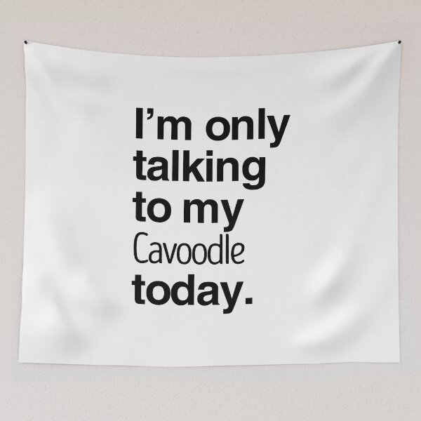 Item preview, I'm Only Talking To My Cavoodle designed and sold by More Cute Dogs.