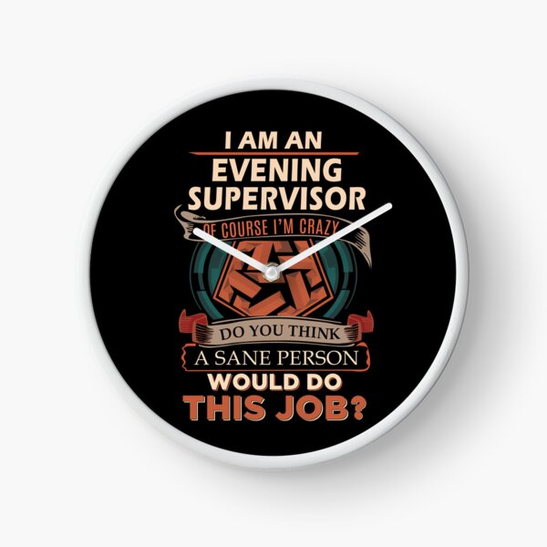 Item preview, Evening Supervisor T Shirt - Sane Person Job Gift Item Tee designed and sold by jazminprin.