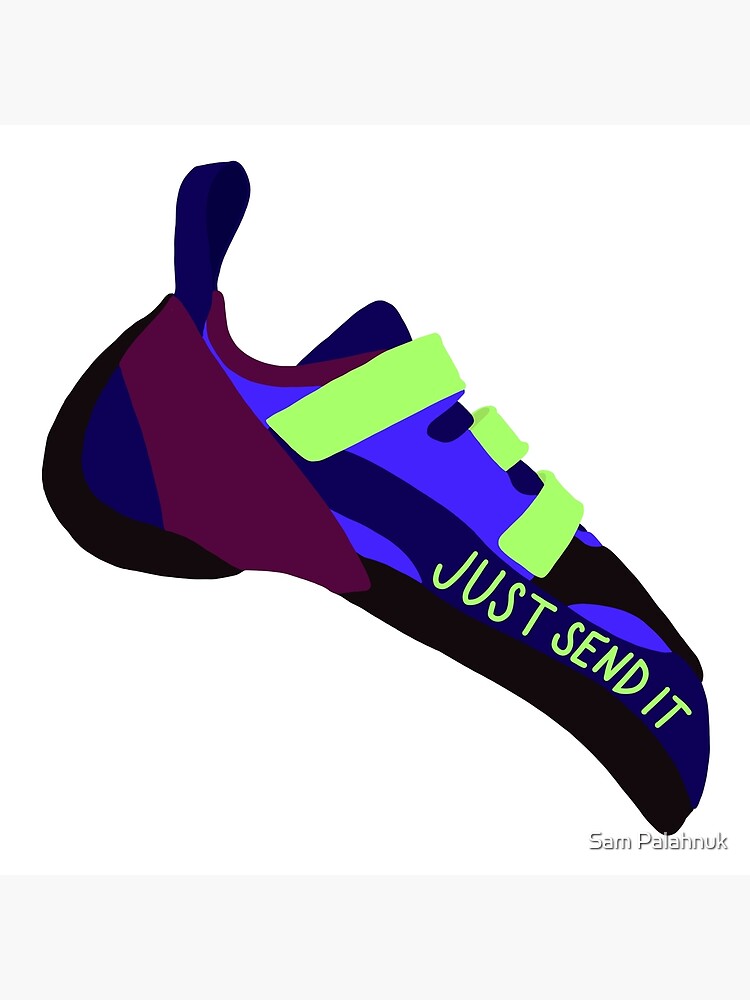 "Climbing Shoe Just Send It VI" Poster by sampalahnukart Redbubble