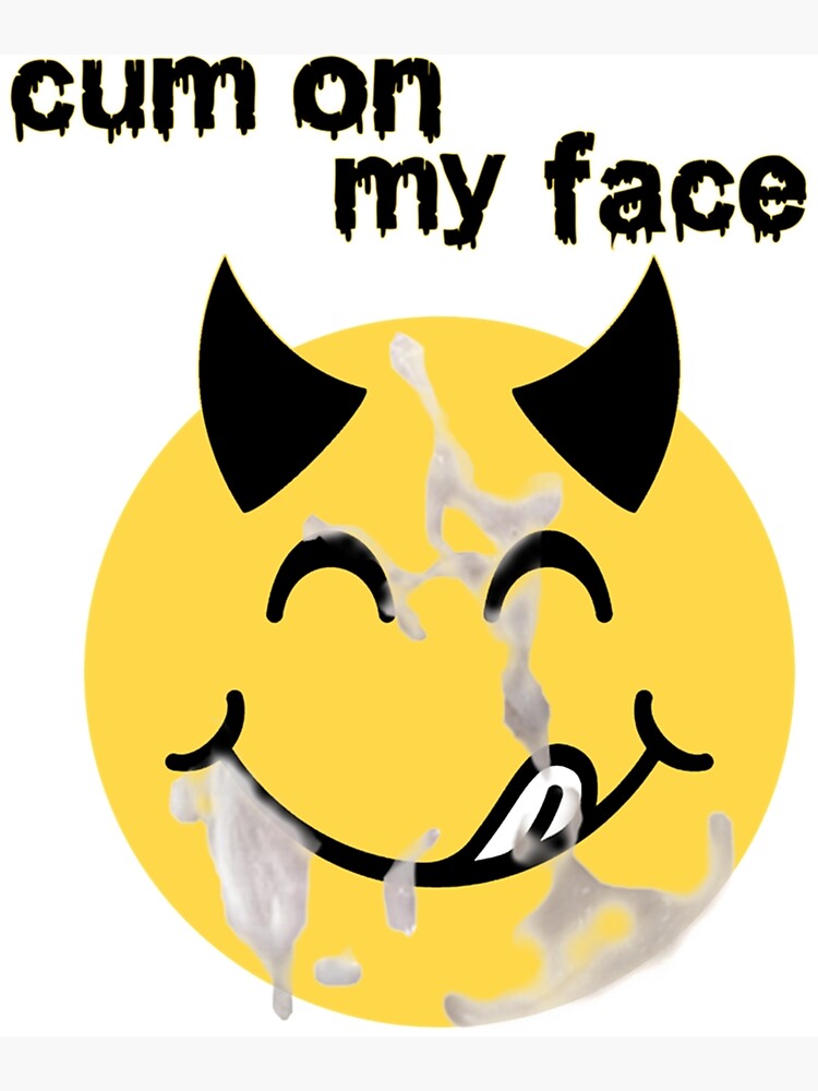 "Cum On My Face, Jizz On My Face. V-Neck " Poster for Sale by TishCyrus | Redbubble