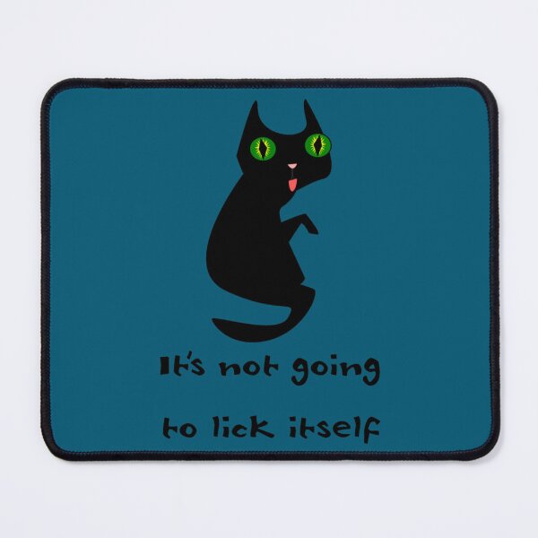 Item preview, It_s not going to lick itself.   designed and sold by TishCyrus.