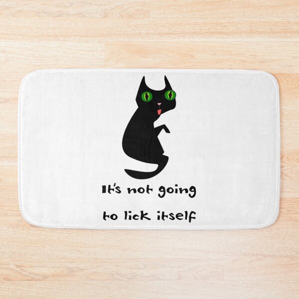 Item preview, It_s not going to lick itself.   designed and sold by TishCyrus.