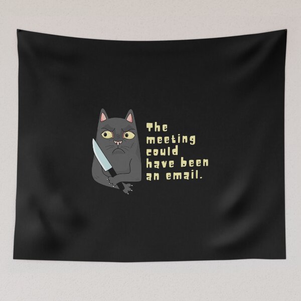 Item preview, This Meeting Could Have Been An Email-Funny Work-Sarcastic Work-Funny Cat-Working Cat-cat lover designed and sold by SighFly52.