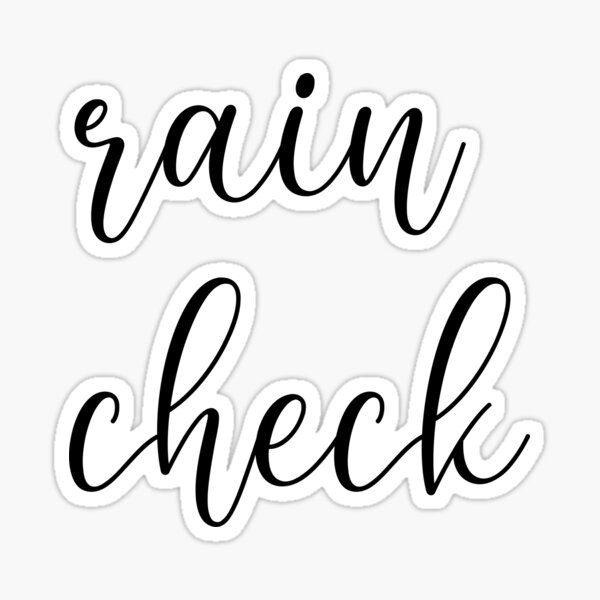 "rain check" Sticker by safiaraoof Redbubble