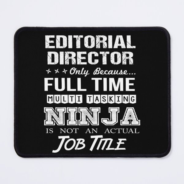 Item preview, Editorial Director T Shirt - Ninja Job Gift Item Tee designed and sold by ritterdick.