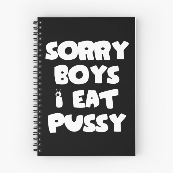 Item preview, Sorry boys i eat pussy    designed and sold by TishCyrus.