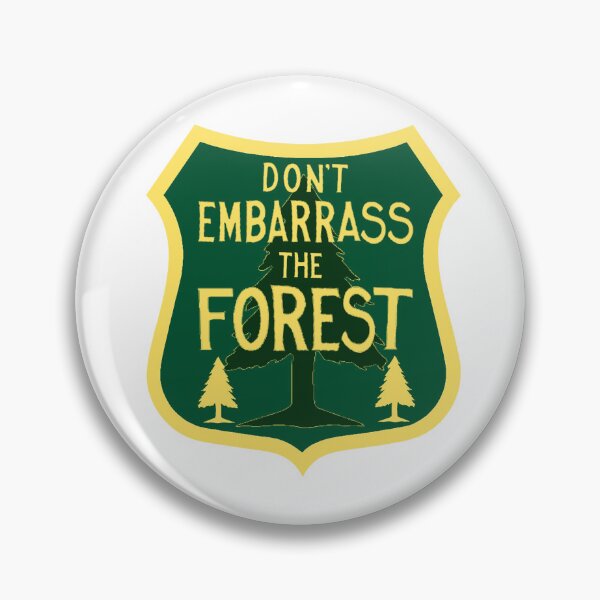 Item preview, Don't Embarrass the Forest (an unofficial motto) designed and sold by M Maloney.