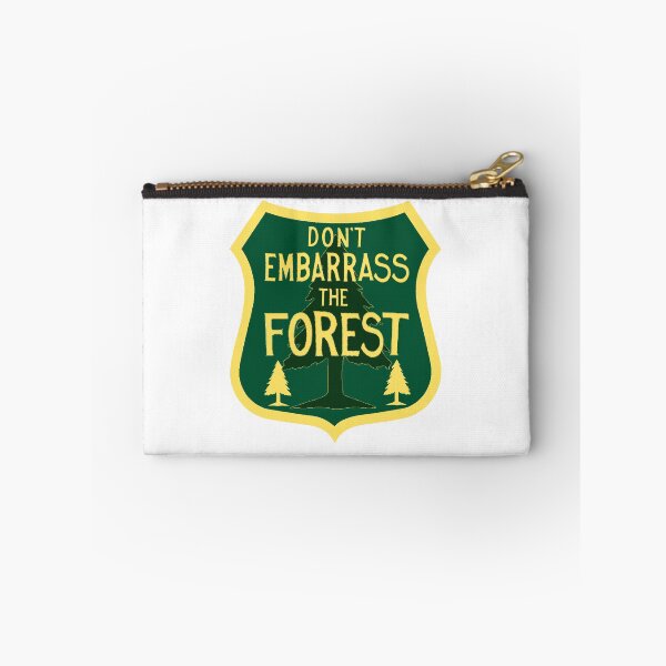 Item preview, Don't Embarrass the Forest (an unofficial motto) designed and sold by M Maloney.