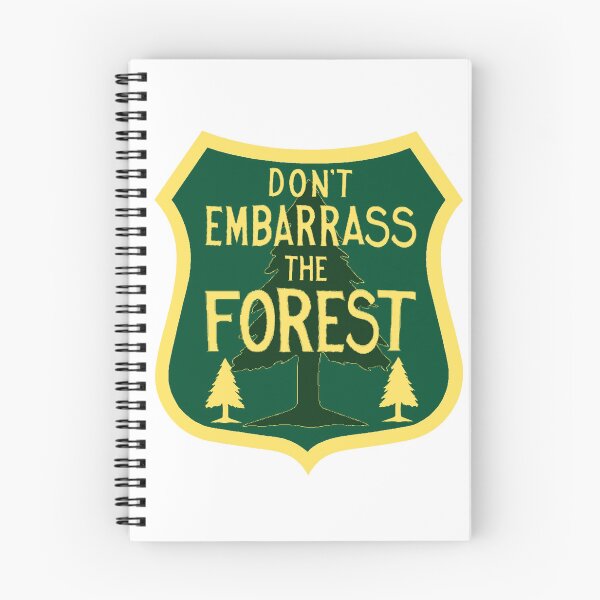 Item preview, Don't Embarrass the Forest (an unofficial motto) designed and sold by M Maloney.