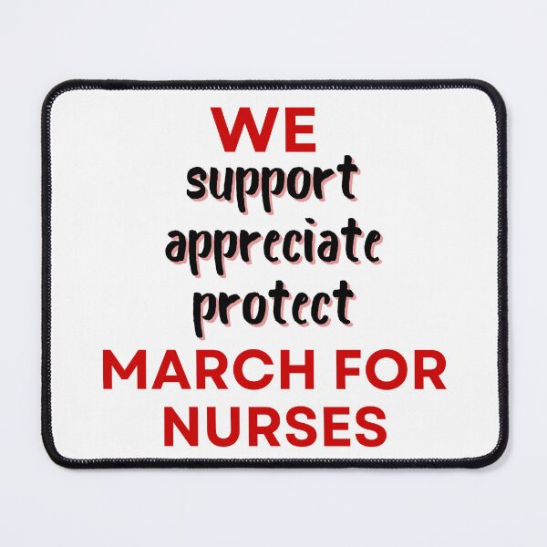 Item preview, We March For Nurses - Support Appreciate Protect - Nurse Appreciation designed and sold by SayWhatYouFeel.
