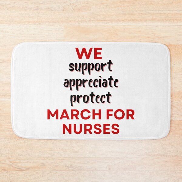 Item preview, We March For Nurses - Support Appreciate Protect - Nurse Appreciation designed and sold by SayWhatYouFeel.