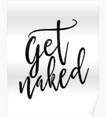 Get Naked Wall Art,Get Naked Sign,Bathroom Wall Art,Bathroom Sign,Funny Poster,Shower Decor,Typography Posters Poster