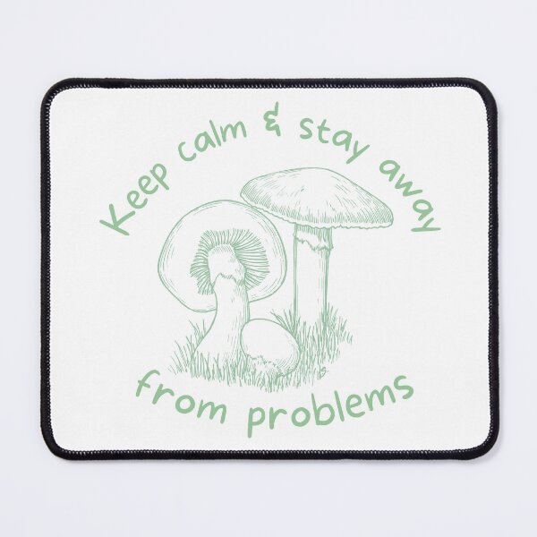 Item preview, Keep Calm and Stay Away from Problems - Mushroom Cottagecore Design - Pale Mint Green designed and sold by SayWhatYouFeel.