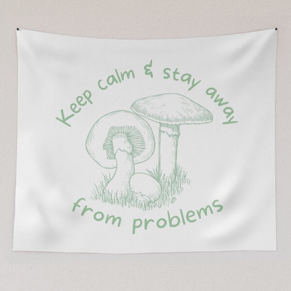 Item preview, Keep Calm and Stay Away from Problems - Mushroom Cottagecore Design - Pale Mint Green designed and sold by SayWhatYouFeel.