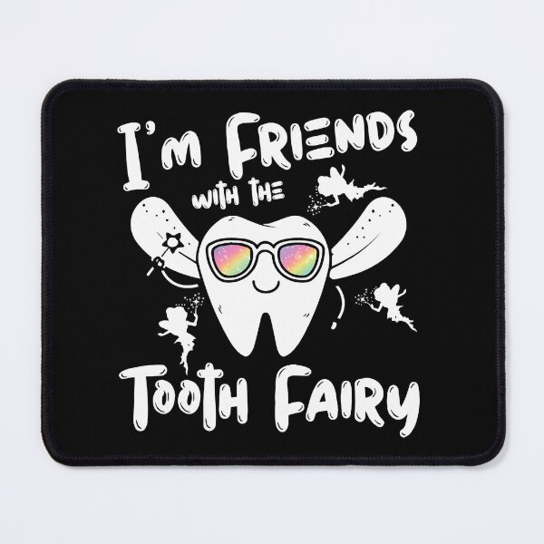Item preview, Im Friends With The Tooth Fairy Funny Pediatric Dentist designed and sold by NevaehRey.