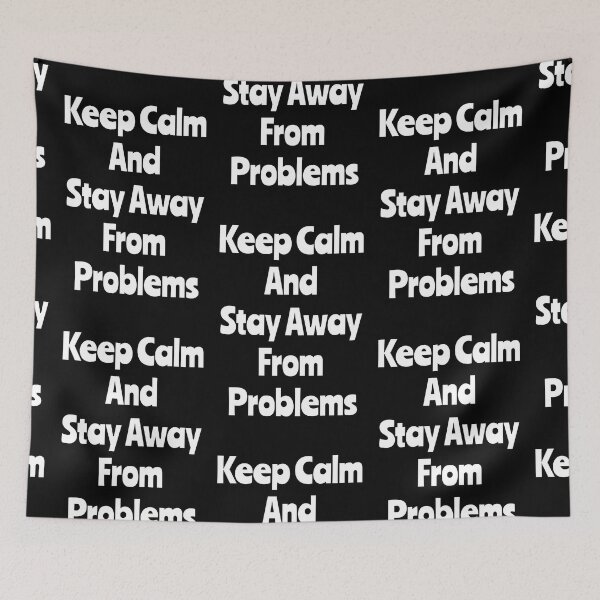 Item preview, Keep Calm And Stay Away From Problems designed and sold by Nesro34.