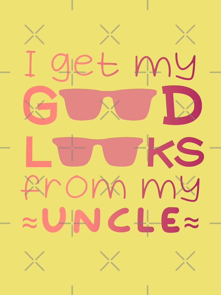 I GET MY GOOD LOOKS FROM DADDY, I get my good looks from daddy #2 Sticker  for Sale by NovyCreates