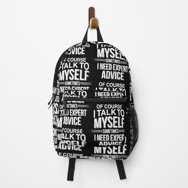 Item preview, Of Course I Talk To Myself Sometimes I Need Expert Advice designed and sold by BruceCEamon.
