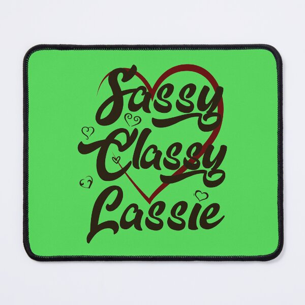 Item preview, Sassy Classy Lassie designed and sold by HappySchnapper.