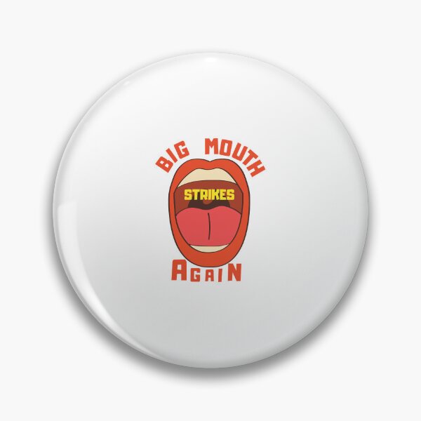 Item preview, Big Mouth Strikes Again  designed and sold by MollyCosgrove.