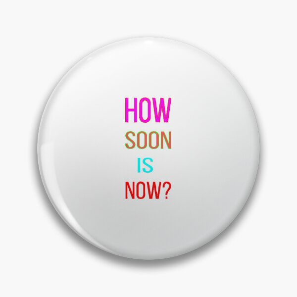 Item preview, How soon is now  designed and sold by MollyCosgrove.